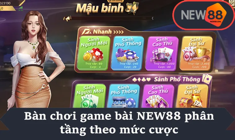 Bàn chơi game bài NEW88 phân tầng theo mức cược