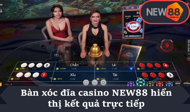 Bàn xóc đĩa casino NEW88 hiển thị kết quả trực tiếp