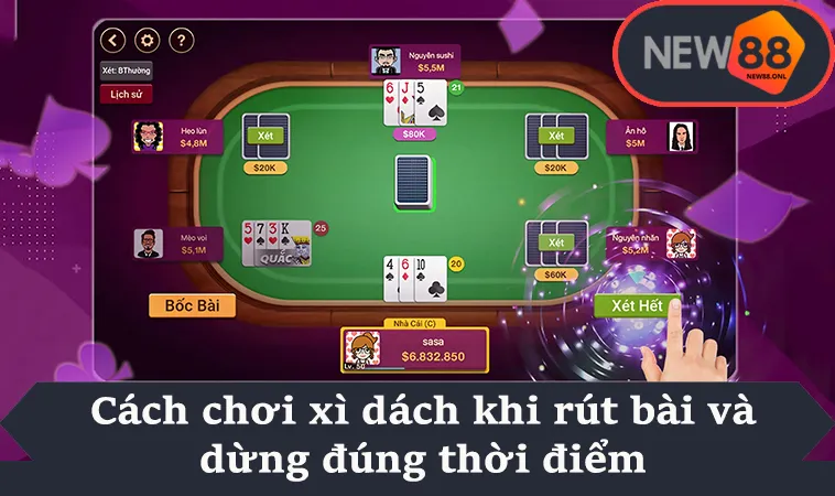 Cách chơi xì dách khi rút bài và dừng đúng thời điểm