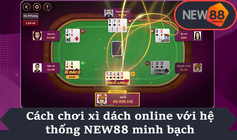 Cách chơi xì dách online với hệ thống NEW88 minh bạch