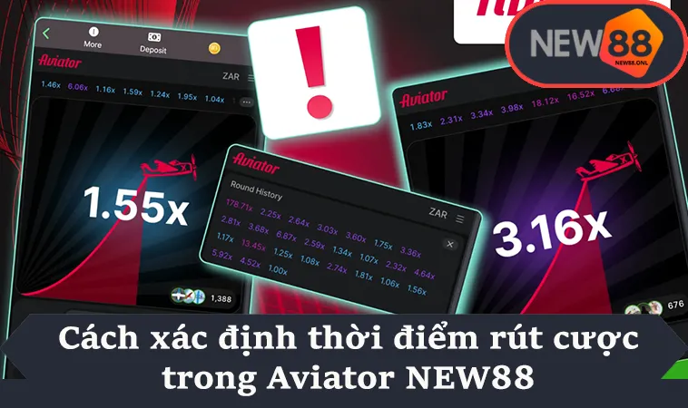Cách xác định thời điểm rút cược trong Aviator NEW88