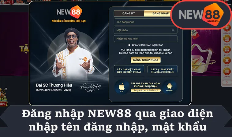 Đăng nhập NEW88 qua giao diện nhập tên đăng nhập, mật khẩu