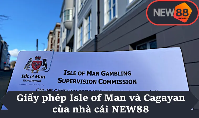 Giấy phép Isle of Man và Cagayan của nhà cái NEW88