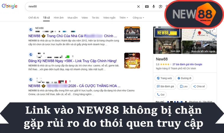 Link vào NEW88 không bị chặn gặp rủi ro do thói quen truy cập
