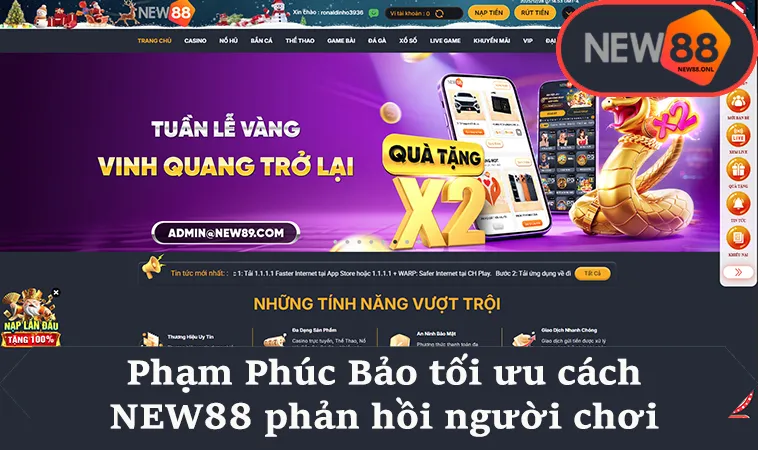 Phạm Phúc Bảo tối ưu cách NEW88 phản hồi người chơi