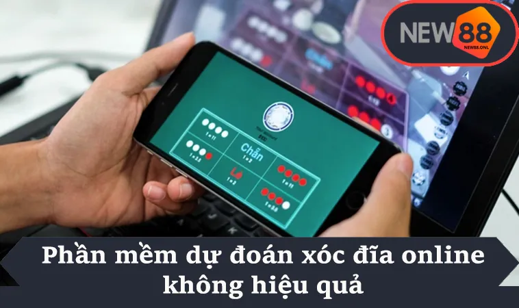 Phần mềm dự đoán xóc đĩa online không hiệu quả